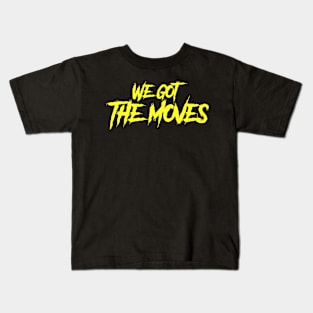 We got the moves-yellow Kids T-Shirt